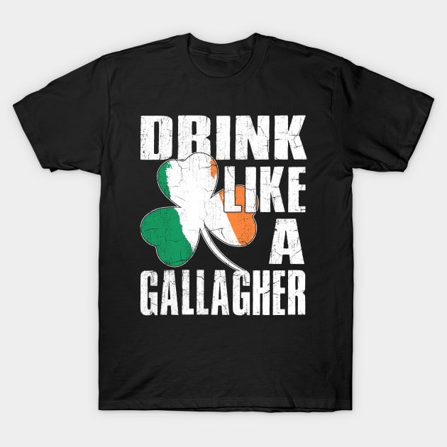 Drink Like a Gallagher St Patricks Day Irish T-Shirt by Tuyetle